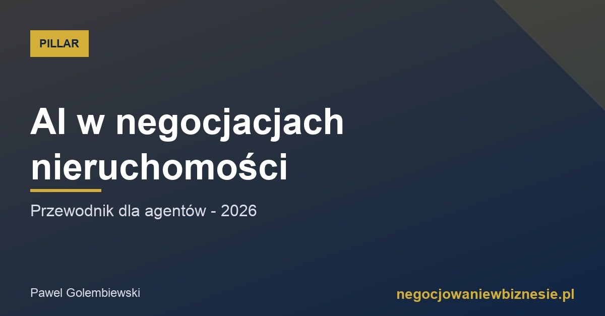 AI w negocjacjach nieruchomosci - przewodnik dla agentow 2026