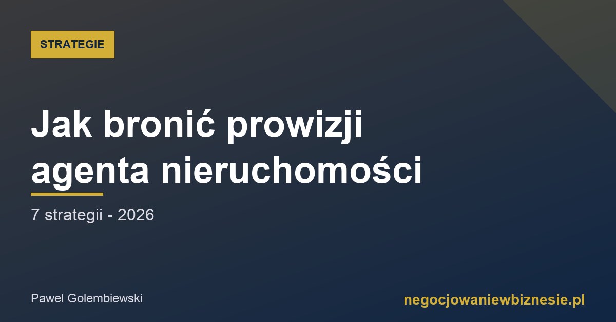 Jak bronic prowizji agenta nieruchomosci 7 strategii