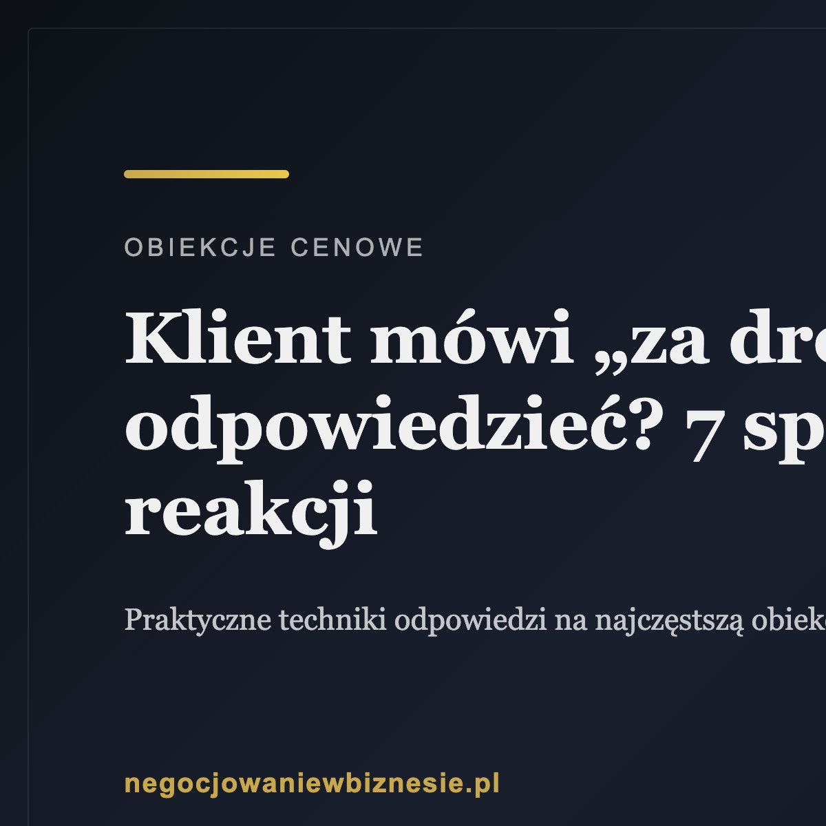 Klient mówi „za drogo” - co odpowiedzieć? 7 sprawdzonych reakcji