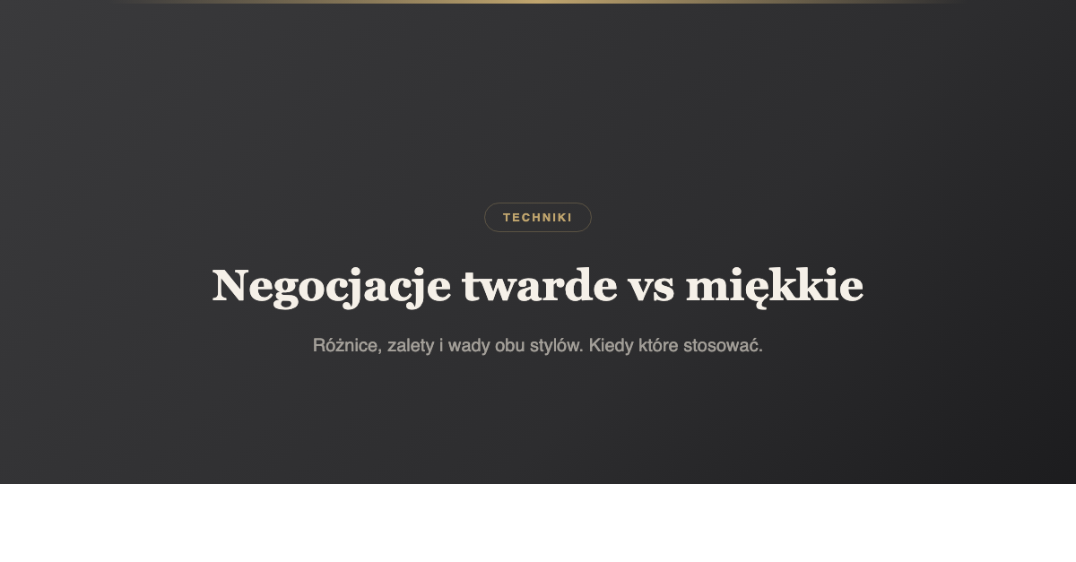 Negocjacje twarde vs miekkie kiedy ktore stosowac