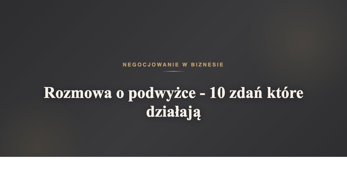 Rozmowa o podwyżce - 10 zdań które działają